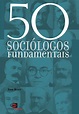 50 Sociólogos Fundamentais PDF John Scott