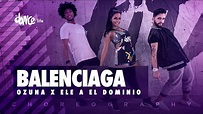Balenciaga - Ozuna X Ele A El Dominio | FitDance Life (Coreografía) Dance Video - YouTube