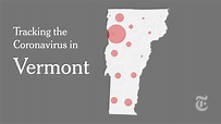 Vermont Coronavirus Map and Case Count - The New York Times