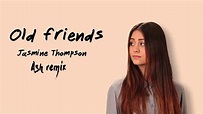 Jasmine Thompson - Old Friends (ASH FLORIEN Remix) - YouTube