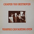 Music Is A Better Noise: Vampire Can Mating Oven / Camper Van Beethoven ...