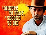 A Minute to Pray, a Second to Die (1968) - Rotten Tomatoes