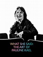 What She Said: The Art of Pauline Kael - Where to Watch and Stream - TV ...