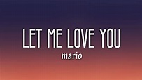 Mario - Let Me Love You (Lyrics) - YouTube