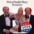 Reunion - Album by Peter, Paul and Mary | Spotify