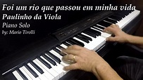 Foi um rio que passou em minha vida - Paulinho da Viola - Piano Mario ...