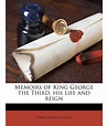 Memoirs of King George the Third, his life and reign Volume 2: Buy ...
