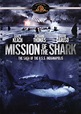 Picture of Mission of the Shark: The Saga of the U.S.S. Indianapolis