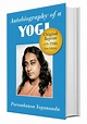 Autobiography of a Yogi by Paramhansa Yogananda - Ananda India