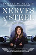 Nerves of Steel: How I Followed My Dreams, Earned My Wings, and Faced ...