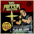 Tim Ripper Owens* - Play My Game | Releases | Discogs