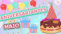 Parabéns aos aniversariantes de maio