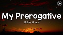 Bobby Brown - My Prerogative [Lyrics] - YouTube