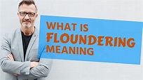 Floundering | Definition of floundering 📖 📖 📖 - YouTube