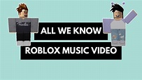 All We Know - The Chainsmokers [ROBLOX MUSIC VIDEO]♡ - YouTube
