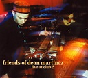 Friends Of Dean Martinez - Live At Club 2 | Releases | Discogs