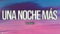 Robleis - Una Noche Más (Letra/Lyrics) - YouTube
