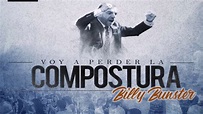 VOY A PERDER LA COMPOSTURA Billy Bunster Voz y Letra - YouTube
