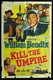 "Kill the Umpire" is a 1950 baseball comedy film starring William ...