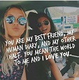 You are my best friend & I love you. | Friends quotes, Bff quotes ...