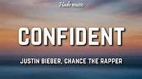 Justin Bieber - Confident (Lyrics) ft. Chance The Rapper - YouTube