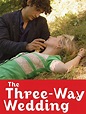 The Three-Way Wedding (2010)