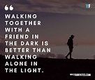 Best 33 Walking Together Quotes To Share In 2024 - YourFates