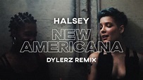 Halsey - New Americana (Dylerz Remix) (Music Video) - YouTube