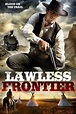 Lawless Frontier | Rotten Tomatoes