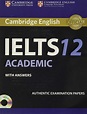 Cambridge English - IELTS 12 Academic: Authentic Examination Papers ...