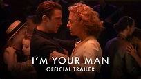 I'M YOUR MAN | Official UK Trailer [HD] - In Cinemas 13 August - YouTube