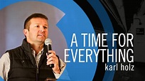 A time for everything - Karl Holz - YouTube
