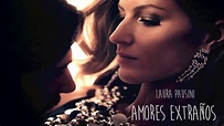 Laura Pausini - Amores Extraños - Letra - YouTube