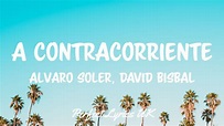Alvaro Soler, David Bisbal - A Contracorriente (Letra/Lyrics) - YouTube