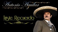 Antonio Aguilar Triste Recuerdo Letra - YouTube
