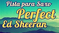 Pista para Saxo - Perfect - Ed Sheeran (Backing Track) - YouTube