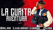 LA CURITA | AVENTURA | DJ ARIAS | LETRA (4K) - YouTube