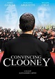Watch Convincing Clooney (2011) - Free Movies | Tubi