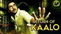 Return Of Kaalo Full Movie Online - Watch HD Movies on Airtel Xstream
