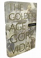 THE GOLDEN AGE : A Novel | Gore Vidal | First Edition; First Printing