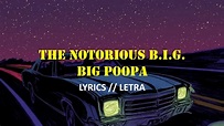 The Notorious B.I.G. - Big Poppa || Lyrics || Letra || - YouTube