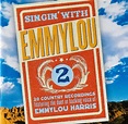 Singin' With Emmylou 2 (2003, CD) - Discogs