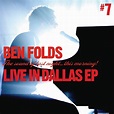 ‎Live In Dallas (10/23/08) - EP by Ben Folds on Apple Music