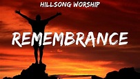 Hillsong Worship ~ Remembrance # lyrics - YouTube