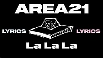 AREA21 - La La La (Lyrics Video) - YouTube