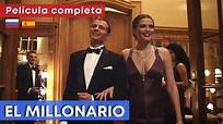 Película completa HD ★ EL MILLONARIO ★ Subtítulos en ESPAÑOL y RUSO ...