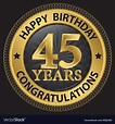 45 years happy birthday congratulations gold label
