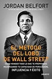 Libro El Método del Lobo de Wall Street De Jordan Belfort - Buscalibre