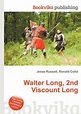 Walter Long, 2nd Viscount Long | 9785511667782 | Boeken | bol.com
