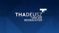 THADEUSZ und die Beobachter - Videos der Sendung | ARD Mediathek